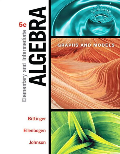 Elementary And Intermediate Algebra: Graphs And Models / Edition 5 By ...