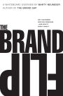 Brand Flip, The: Why customers now run companies and how to profit from it