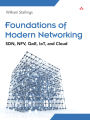 Foundations of Modern Networking: SDN, NFV, QoE, IoT, and Cloud
