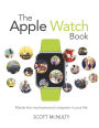 The Apple Watch Book: Master the most personal computer in your life