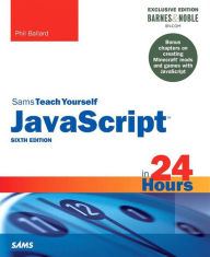 Title: JavaScript in 24 Hours, Sams Teach Yourself, Barnes & Noble Exclusive Edition, Author: Phil Ballard