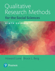 Title: Qualitative Research Methods for the Social Sciences / Edition 9, Author: Howard Lune