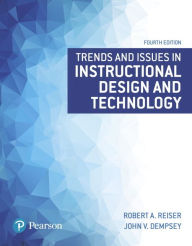 Title: Trends and Issues in Instructional Design and Technology / Edition 4, Author: Robert Reiser