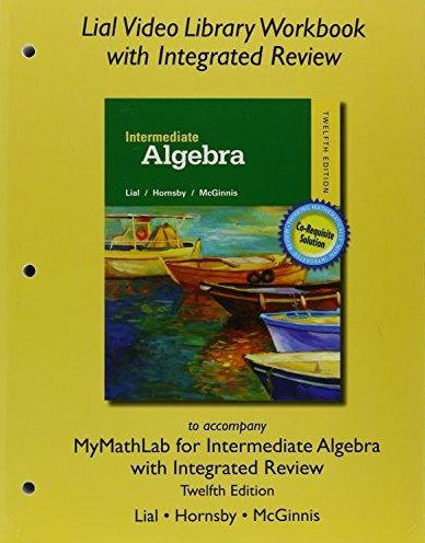Lial Video Library Workbook with Integrated Review for Intermediate Algebra with Integrated Review