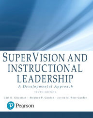 Title: SuperVision and Instructional Leadership: A Developmental Approach, with Enhanced Pearson eText -- Access Card Package / Edition 10, Author: Carl Glickman