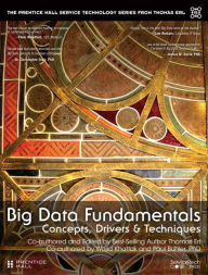 Title: Big Data Fundamentals: Concepts, Drivers & Techniques / Edition 1, Author: Thomas Erl