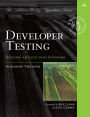 Developer Testing: Building Quality into Software