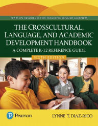 Title: Crosscultural, Language, and Academic Development Handbook, The: A Complete K-12 Reference Guide / Edition 6, Author: Lynne Diaz-Rico
