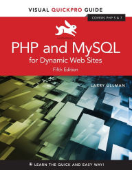 Title: PHP and MySQL for Dynamic Web Sites: Visual QuickPro Guide / Edition 5, Author: Larry Ullman