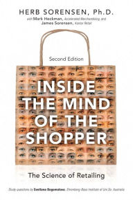 Title: Inside the Mind of the Shopper: The Science of Retailing / Edition 2, Author: Herb Sorensen