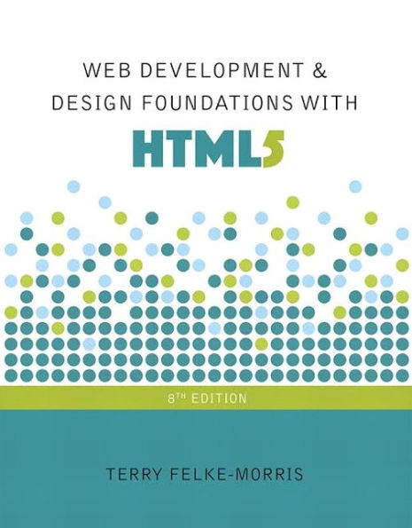 Web Development and Design Foundations with HTML5 / Edition 8