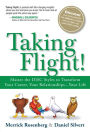 Taking Flight!: Master the DISC Styles to Transform Your Career, Your Relationships...Your Life / Edition 1