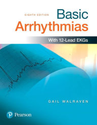 Title: Basic Arrhythmias / Edition 8, Author: Gail Walraven