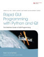 Rapid GUI Programming with Python and Qt: The Definitive Guide to PyQt Programming (paperback) / Edition 1