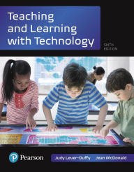Title: Teaching and Learning with Technology + Revel / Edition 6, Author: Judy Lever-Duffy