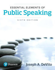 Title: Essential Elements of Public Speaking / Edition 6, Author: Joseph A. DeVito