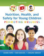 Nutrition, Health and Safety for Young Children: Promoting Wellness with Enhanced Pearson eText -- Access Card Package / Edition 3