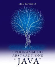 Title: Programming Abstractions in Java / Edition 1, Author: Eric Roberts