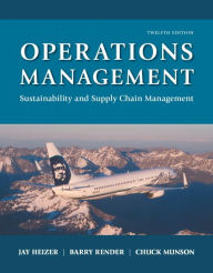 Title: Operations Management: Sustainability and Supply Chain Management Plus MyLab Operations Management with Pearson eText -- Access Card Package / Edition 12, Author: Jay Heizer