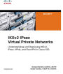 IKEv2 IPsec Virtual Private Networks: Understanding and Deploying IKEv2, IPsec VPNs, and FlexVPN in Cisco IOS