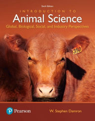 Title: Introduction to Animal Science: Global, Biological, Social and Industry Perspectives / Edition 6, Author: W. Damron
