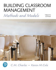 Title: Building Classroom Management: Methods and Models / Edition 12, Author: C. Charles