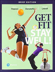 Title: Get Fit, Stay Well! Brief Edition / Edition 4, Author: Janet Hopson
