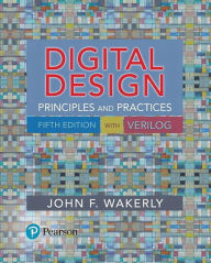 Title: Digital Design: Principles and Practices / Edition 5, Author: John Wakerly