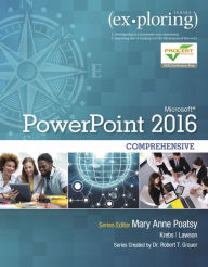 Title: Exploring Microsoft PowerPoint 2016 Comprehensive / Edition 1, Author: Mary Anne Poatsy