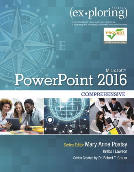 Exploring Microsoft PowerPoint 2016 Comprehensive / Edition 1