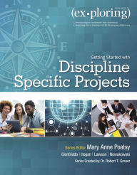 Title: Exploring Getting Started with Discipline Specific Projects, Author: Mary Anne Poatsy