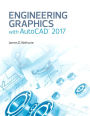 Engineering Graphics with AutoCAD 2017 / Edition 1