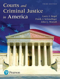 Title: Courts and Criminal Justice in America / Edition 3, Author: Larry Siegel