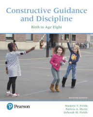 Title: Constructive Guidance and Discipline: Birth to Age Eight / Edition 7, Author: Marjorie Fields