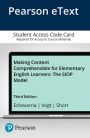 Making Content Comprehensible for Elementary English Learners: The SIOP Model, Enhanced Pearson eText -- Access Card / Edition 3