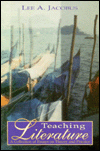Teaching Literature: A Collection of Essays on Theory and Practice / Edition 1