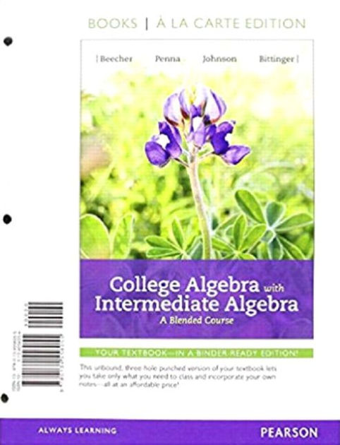 College Algebra With Intermediate Algebra: A Blended Course, Books A La ...