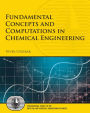 Fundamental Concepts and Computations in Chemical Engineering / Edition 1