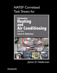 Title: NATEF Correlated Task Sheets for Automotive Heating and Air Conditioning, Author: James Halderman