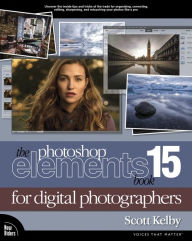 Title: The Photoshop Elements 15 Book for Digital Photographers, Author: Scott Kelby