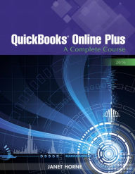 Title: QuickBooks Online Plus: A Complete Course 2016 -- Access Card Package / Edition 1, Author: Janet Horne