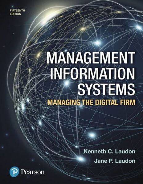 Management Information Systems: Managing the Digital Firm / Edition 15