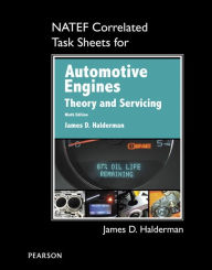 Title: NATEF Correlated Task Sheets for Automotive Engines: Theory and Servicing, Author: James Halderman