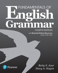 Title: Fundamentals of English Grammar with Essential Online Resources, 4e / Edition 4, Author: Betty S Azar