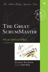 Title: Great ScrumMaster, The: #ScrumMasterWay, Author: Zuzana Sochova