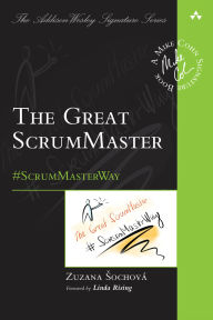 Title: Great ScrumMaster, The: #ScrumMasterWay, Author: Zuzana Sochova