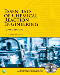 Title: Essentials of Chemical Reaction Engineering / Edition 2, Author: H. Fogler