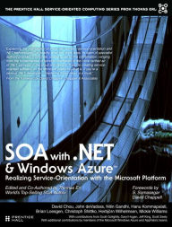 Title: SOA with .NET and Windows Azure: Realizing Service-Orientation with the Microsoft Platform / Edition 1, Author: Thomas Erl