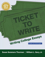 Title: Ticket to Write: Writing College Essays, MLA Update Edition / Edition 1, Author: Susan Thurman