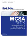 MCSA 70-740 Cert Guide: Installation, Storage, and Compute with Windows Server 2016